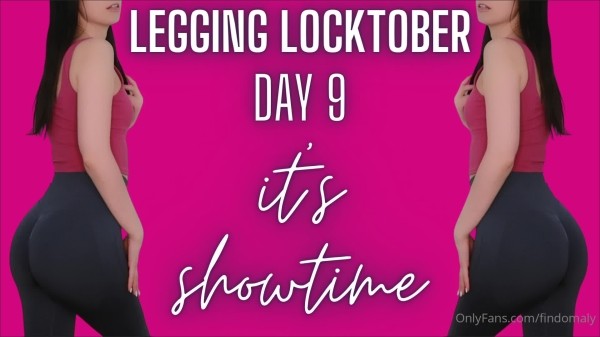 Goddess Alyssa - Legging Locktober DAY 9 It's Showtime