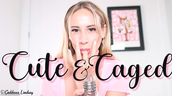 Goddess Lindsey - Cute and Caged